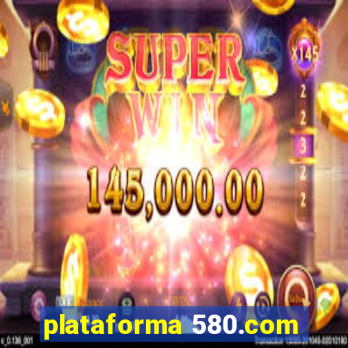 plataforma 580.com